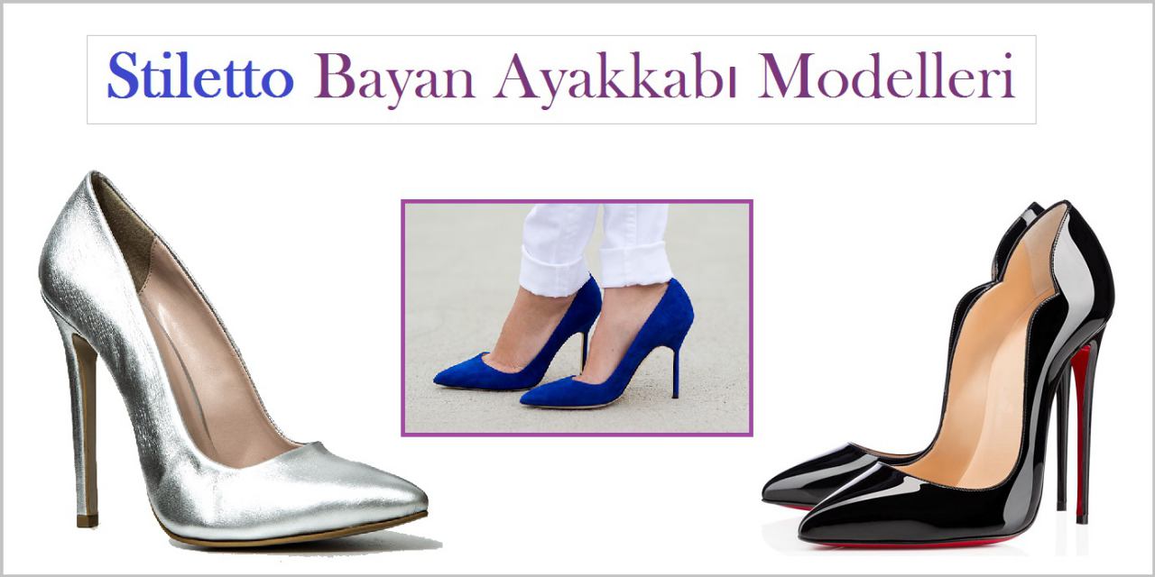 Stiletto Bayan Ayakkabı Modelleri – Siparişi